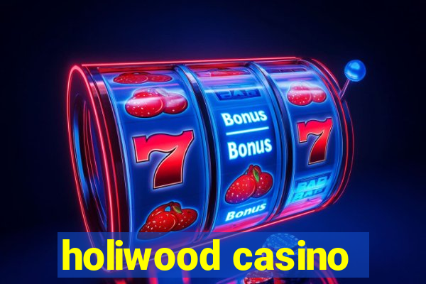 holiwood casino