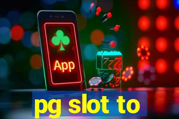 pg slot to