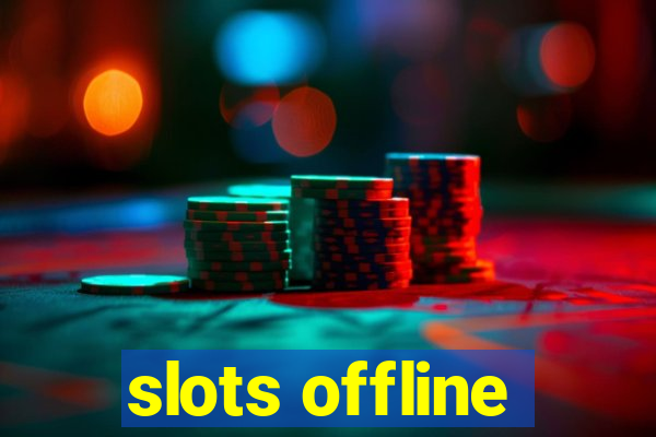 slots offline