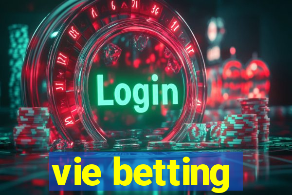 vie betting