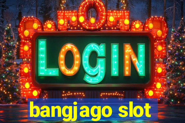 bangjago slot