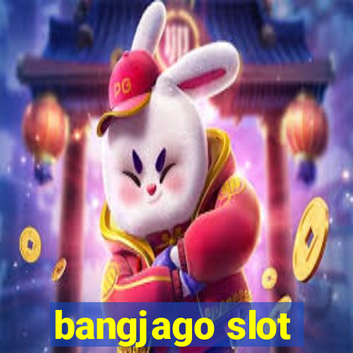 bangjago slot