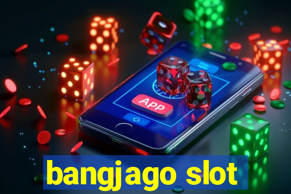 bangjago slot