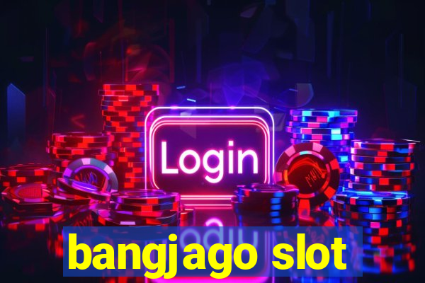 bangjago slot