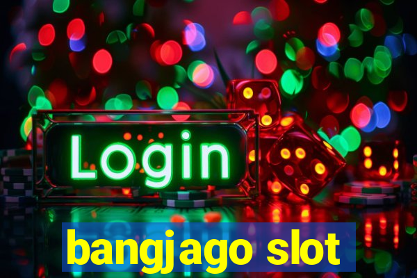 bangjago slot