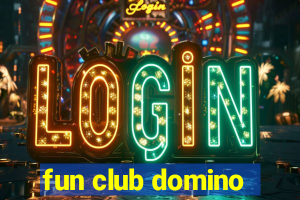 fun club domino