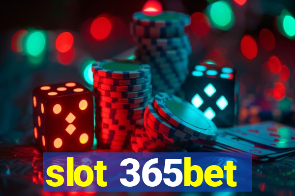 slot 365bet