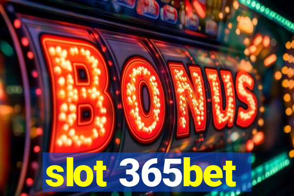 slot 365bet