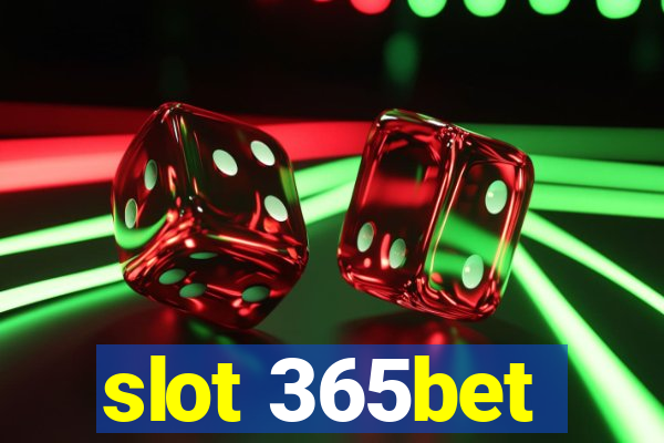 slot 365bet