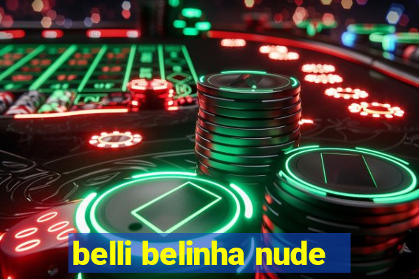 belli belinha nude