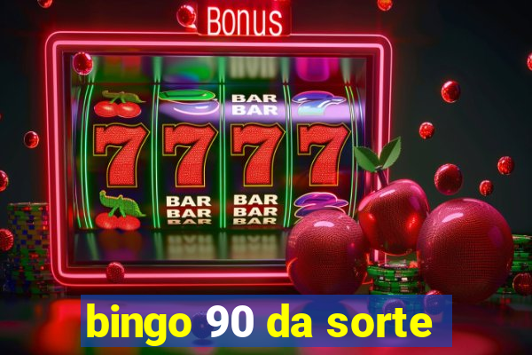 bingo 90 da sorte