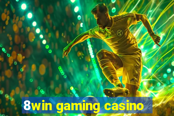 8win gaming casino