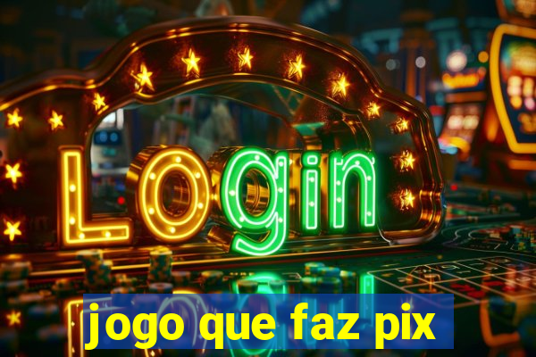 jogo que faz pix