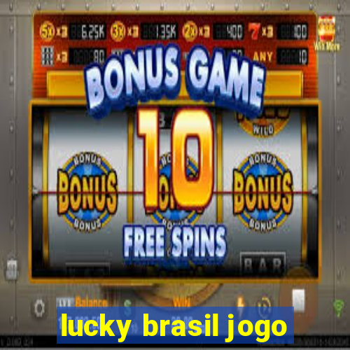 lucky brasil jogo