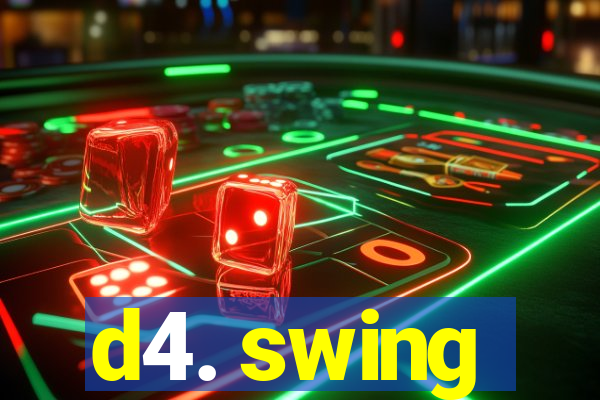 d4. swing