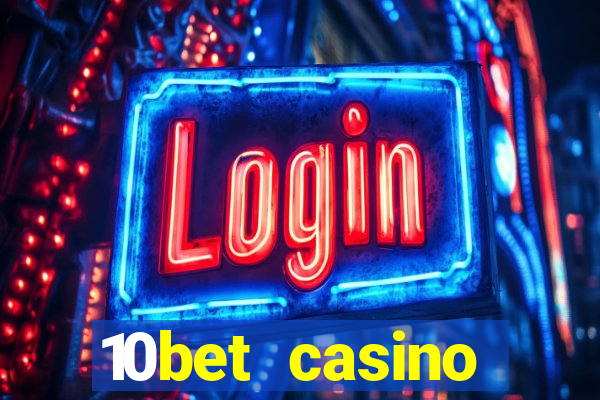 10bet casino welcome bonuses