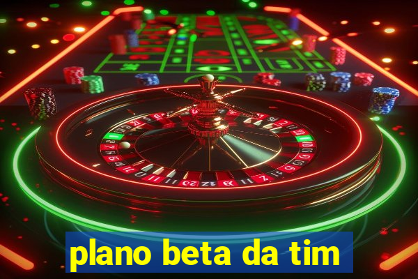 plano beta da tim