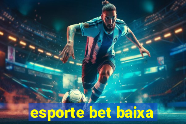 esporte bet baixa