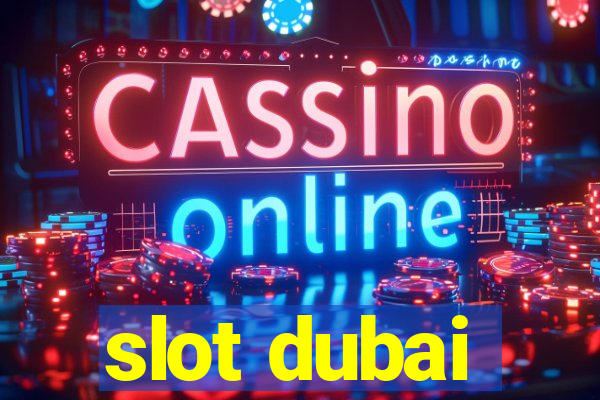 slot dubai