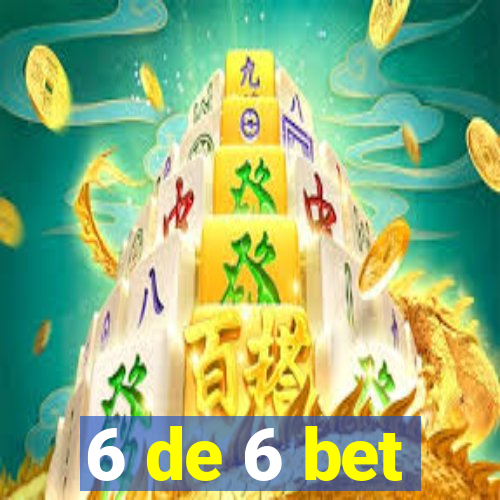 6 de 6 bet