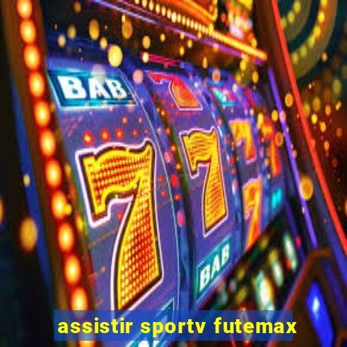 assistir sportv futemax