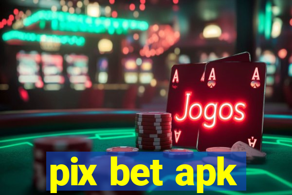 pix bet apk