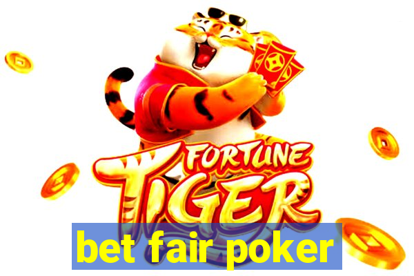 bet fair poker