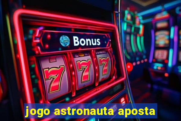 jogo astronauta aposta