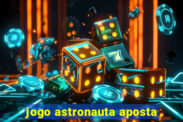 jogo astronauta aposta