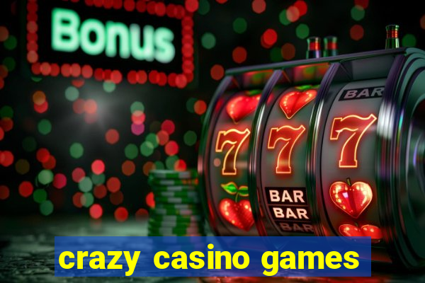 crazy casino games