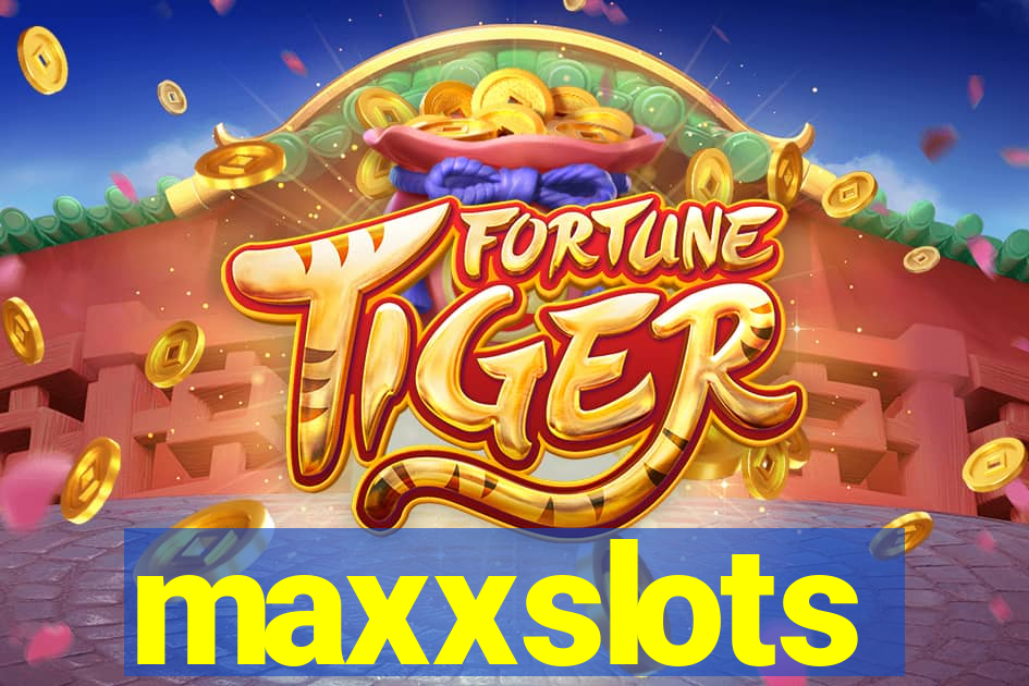 maxxslots