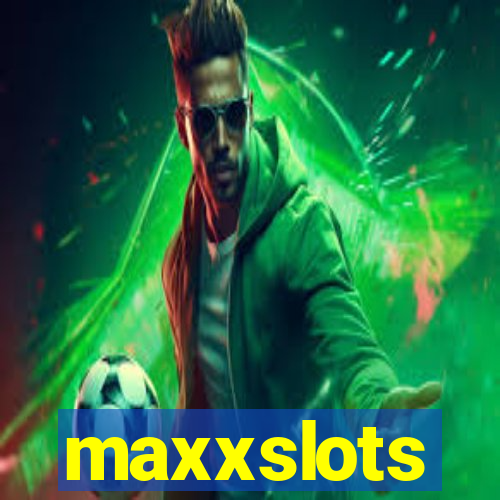 maxxslots