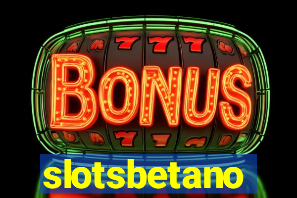 slotsbetano