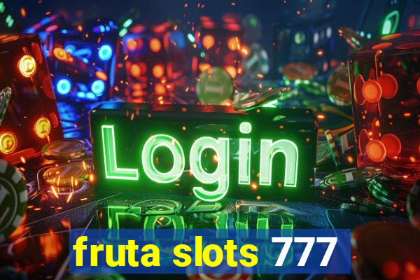 fruta slots 777