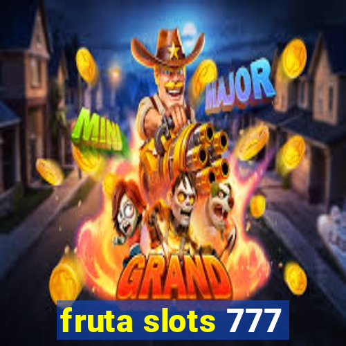 fruta slots 777