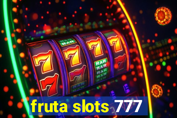 fruta slots 777