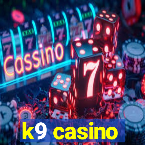 k9 casino