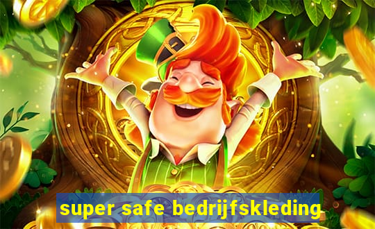 super safe bedrijfskleding