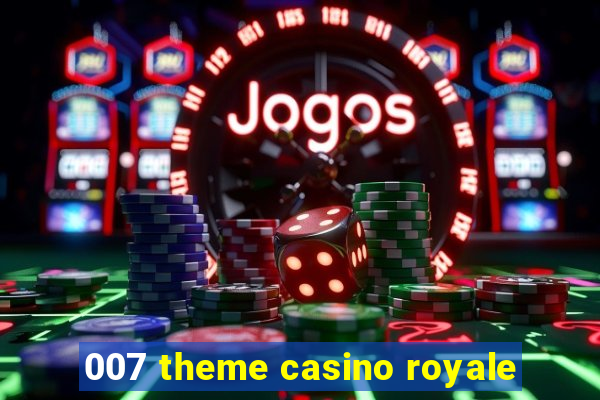 007 theme casino royale