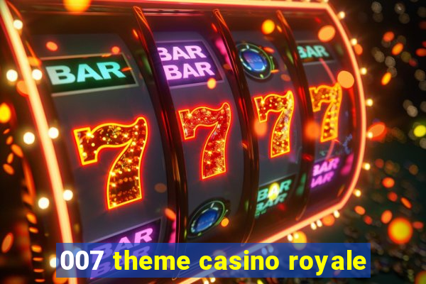 007 theme casino royale