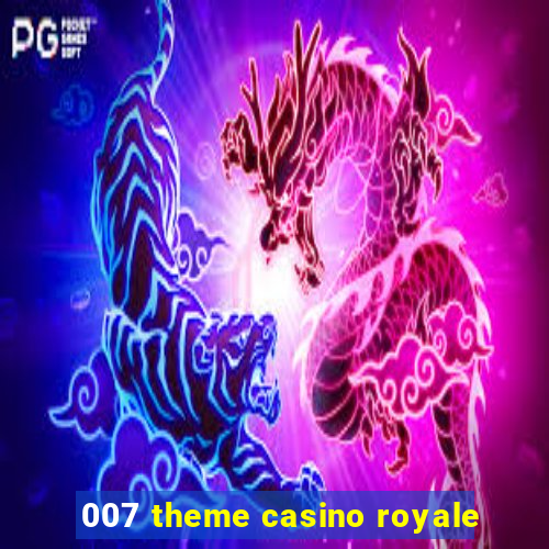 007 theme casino royale