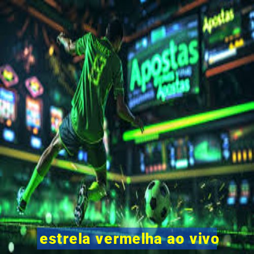 estrela vermelha ao vivo