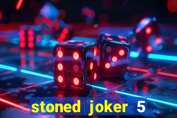 stoned joker 5 slot free