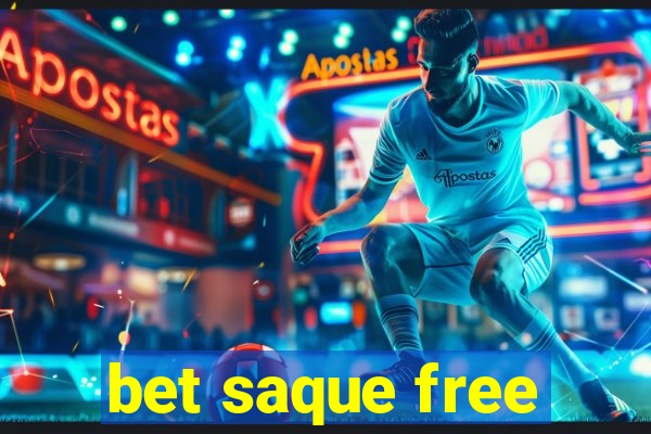 bet saque free