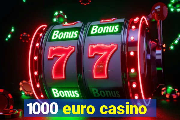 1000 euro casino