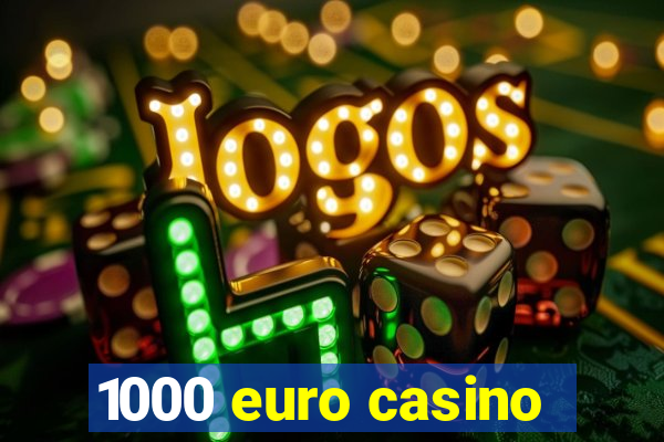 1000 euro casino