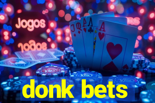 donk bets