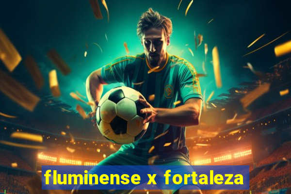 fluminense x fortaleza