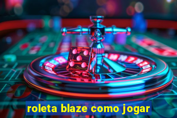 roleta blaze como jogar