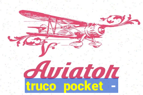 truco pocket - truco online